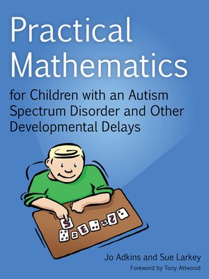cover image of Practical Mathematics for Children with an Autism Spectrum Disorder and Other Developmental Delays